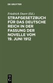 Strafgesetzbuch für das Deutsche Reich in der Fassung der Novelle vom 19. Juni 1912