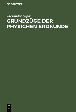 Grundzüge der physichen Erdkunde - Supan, Alexander