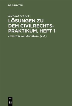 Lösungen zu dem Civilrechtspraktikum, Heft 1 - Schück, Richard