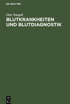 Blutkrankheiten und Blutdiagnostik - Naegeli, Otto