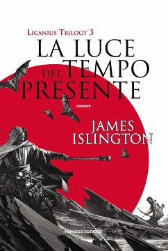 La luce del tempo presente - Licanius Trilogy (vol. 3) (eBook, ePUB) - Islington, James