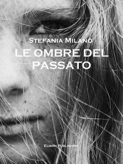 Le ombre del passato (eBook, ePUB) - Milano, Stefania