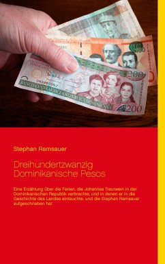 Dreihundertzwanzig Dominikanische Pesos (eBook, ePUB) - Ramsauer, Stephan