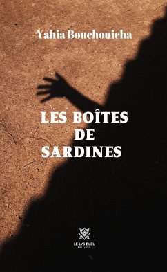 Les boîtes de sardines (eBook, ePUB) - Bouchouicha, Yahia