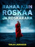 Rahaa kuin roskaa ja roskaraha (eBook, ePUB) Rahaa kuin roskaa ja roskaraha (eBook, ePUB)