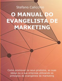 O Manual do Evangelista de Marketing (eBook, ePUB) - Calicchio, Stefano