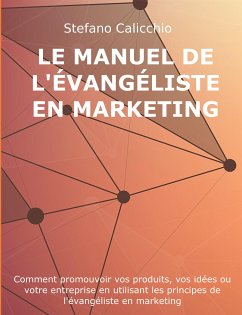 Le manuel de l'évangéliste en marketing (eBook, ePUB) - Calicchio, Stefano