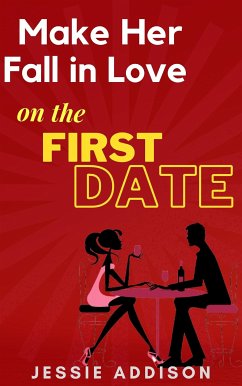 Make Her Fall in Love on The First Date (eBook, ePUB) - Addison, Jessie
