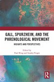 Gall, Spurzheim, and the Phrenological Movement (eBook, PDF) Gall, Spurzheim, and the Phrenological Movement (eBook, PDF)