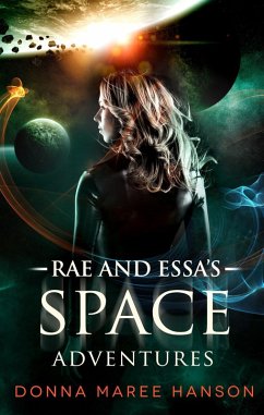 Rae and Essa's Space Adventures (Love and Space Pirates, #2) (eBook, ePUB) - Hanson, Donna Maree