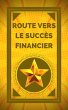 Route Vers le Succès Financier (eBook,... - Bild 1