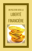 Un pas d'or Vers la Liberté Financière (eBook, ePUB)