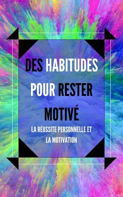Cover Des Habitudes Pour Rester Motivé (eBook, ePUB)