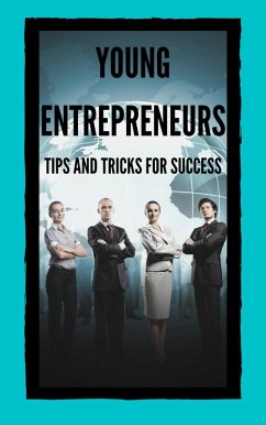 Young Entrepreneurs Tips and Tricks for Success (eBook, ePUB) - Libres, Mentes