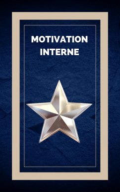 Motivation Interne (eBook, ePUB) - Libres, Mentes