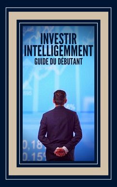 Cover Investir Intelligemment Guide du Débutant (eBook, ePUB)