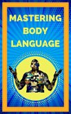Mastering Body Language (eBook, ePUB) Mastering Body Language (eBook, ePUB)