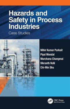 Hazards and Safety in Process Industries (eBook, PDF) - Purkait, Mihir Kumar; Mondal, Piyal; Changmai, Murchana; Volli, Vikranth; Shu, Chi-Min