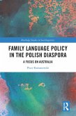 Family Language Policy in the Polish Diaspora (eBook, ePUB)