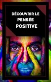 Découvrir la Pensée Positive (eBook, ePUB)