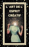 L'art de L'esprit Créatif (eBook, ePUB)