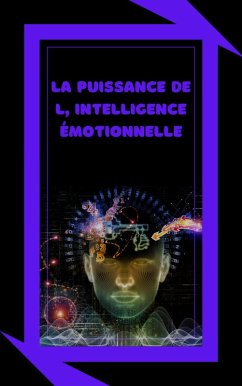 La Puissance de L'intelligence Émotionnelle (eBook, ePUB) - Libres, Mentes