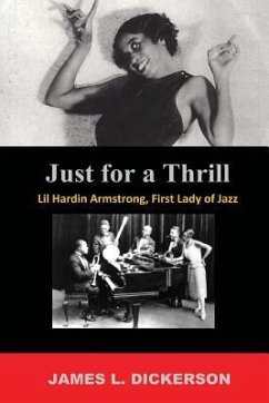 Just For a Thrill: Lil Hardin Armstrong, First Lady of Jazz - Dickerson, James L.