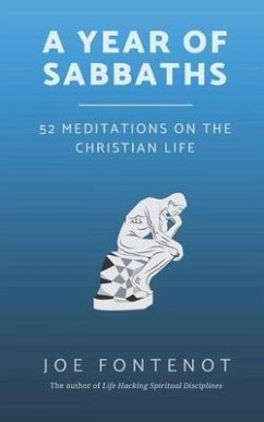 A Year of Sabbaths: 52 Meditations on the Christian Life - Fontenot, Joe