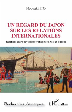 Un regard du Japon sur les relations internationales - Ito, Nobuaki