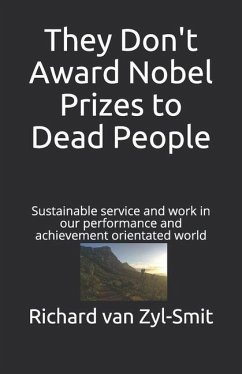 They Don't Award Nobel Prizes to Dead People - Zyl-Smit, Richard N. van