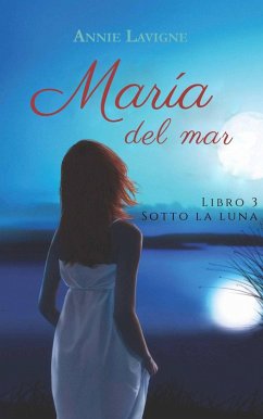 Marie del mar, libro 3: Sotto la luna (eBook, ePUB) - Lavigne, Annie