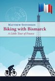 Biking with Bismarck: A Little Tour in France (eBook, ePUB)