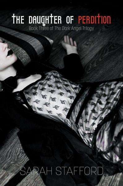 The Daughter of Perdition (The Dark Angel Trilogy, #3) (eBook, ePUB) The Daughter of Perdition (The Dark Angel Trilogy, #3) (eBook, ePUB)