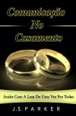 Comunicação No Casamento: Acabe Com A Luta De Uma Vez Por Todas (eBook, ePUB)