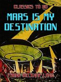 Mars is My Destination (eBook, ePUB)
