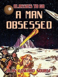 A Man Obsessed (eBook, ePUB) - Nourse, Alan Edward