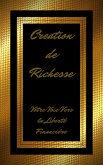 Création de Richesse Votre Voie Vers la Liberté Financière (eBook, ePUB) Création de Richesse Votre Voie Vers la Liberté Financière (eBook, ePUB)