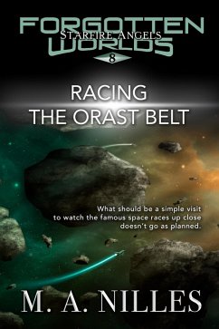 Racing the Orast Belt (Starfire Angels: Forgotten Worlds, #8) (eBook, ePUB) - Nilles, M. A.; Nilles, Melanie