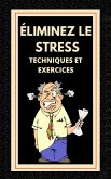 Éliminez le Stress (eBook, ePUB) Éliminez le Stress (eBook, ePUB)