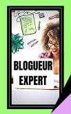Blogueur Expert (eBook, ePUB)