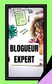 Blogueur Expert (eBook, ePUB) Blogueur Expert (eBook, ePUB)