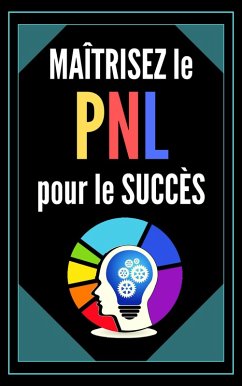 Cover Maîtrisez le pnl Pour le Succès! (eBook, ePUB)
