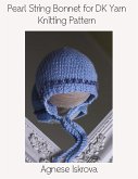 Pearl String Bonnet for DK Yarn Knitting Pattern (eBook, ePUB)