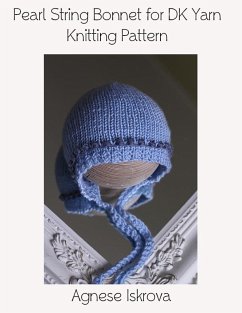 Pearl String Bonnet for DK Yarn Knitting Pattern (eBook, ePUB) - Iskrova, Agnese
