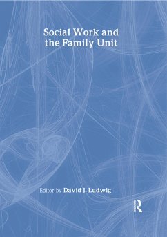 Social Work and the Family Unit (eBook, ePUB) - Ludwig, David J.