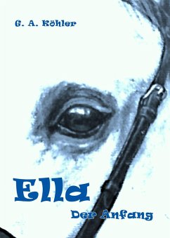 Ella: Der Anfang (eBook, ePUB) - Köhler, Gabriela