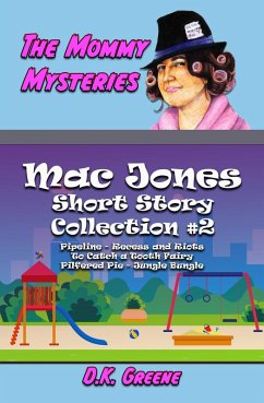The Mommy Mysteries Collection #2 (Mac Jones: Short Story Collection, #2) (eBook, ePUB) - Greene, D. K.