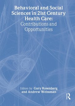 Behavioral and Social Sciences in 21st Century Health Care (eBook, PDF) - Rosenberg, Gary; Weissman, Andrew