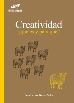 Creatividad: ¿qué es y para qué? (eBook, ePUB) - Torres Soler, Luis Carlos