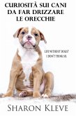 Curiosità Sui Cani Da Far Drizzare Le Orecchie (eBook, ePUB) Curiosità Sui Cani Da Far Drizzare Le Orecchie (eBook, ePUB)